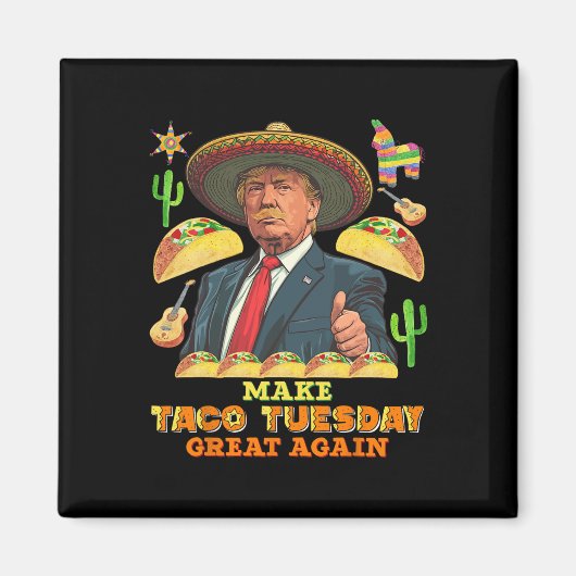 火曜日Make Taco Tuesday Again Donald 素晴らし Trump マグネット (正面)