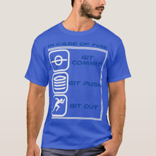 火災の場合、GitコミットGitプッシュGitアウトデザイン Tシャツ