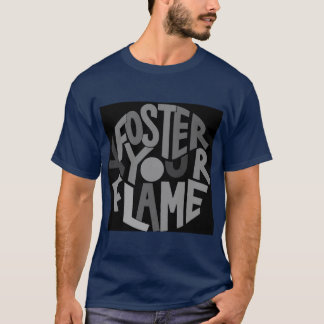 火炎を育て情熱を燃やす Tシャツ