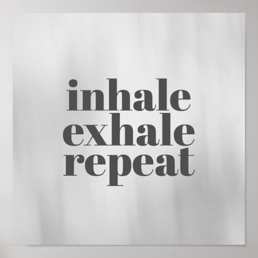 灰色やる気を起こさせる引用文ポスターinhale exhale ポスター (正面)