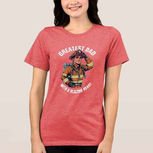 炎の心を持つ最高の父、消防士の英雄 トライブレンドＴシャツ (正面)
