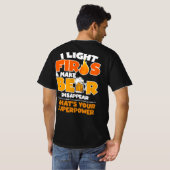 炎をあらわにし、ビールを消すぞお前の素晴らしさ Tシャツ (裏面フル)