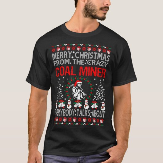 炭鉱作業員の醜いセーターのワイシャツからのメリークリスマス Tシャツ (正面)