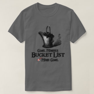 炭鉱夫のバケットリスト Tシャツ