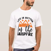 焚き火の方が人生はもっと楽しい Tシャツ (正面)