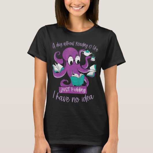 無い日読はタコをからかうようなものだ Tシャツ (正面)
