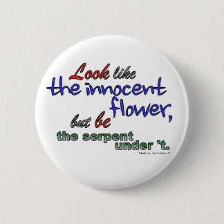 無実の花のように見えて下さい、しかし蛇があって下さい 缶バッジ