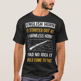 無害なホビーイングリッシュホルンコールアングライ Tシャツ