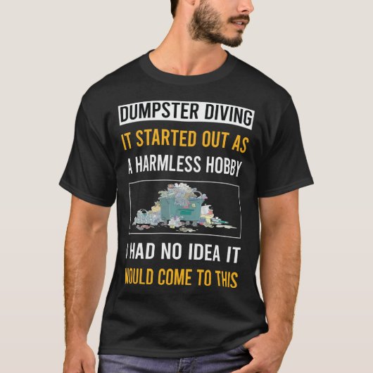 無害なホビーダンプスターダイビング Tシャツ (正面)