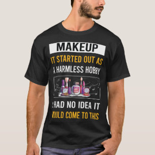 無害なホビーメイクアップ Tシャツ