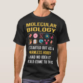 無害なホビー分子生物学の生物学者 Tシャツ (正面)
