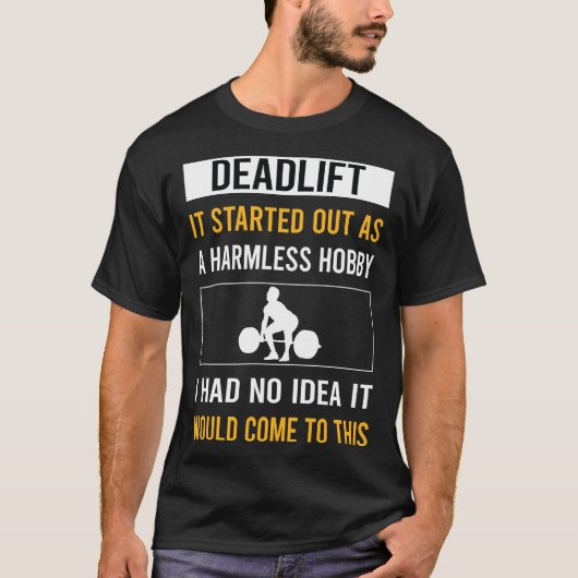 無害な趣味のデッドリフト Tシャツ (正面)