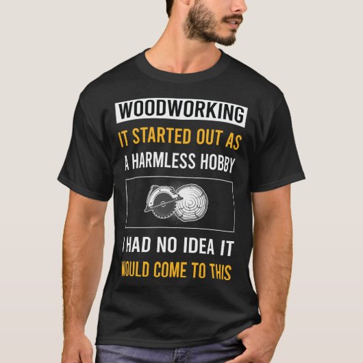 無害な趣味の木工職人 Tシャツ (正面)