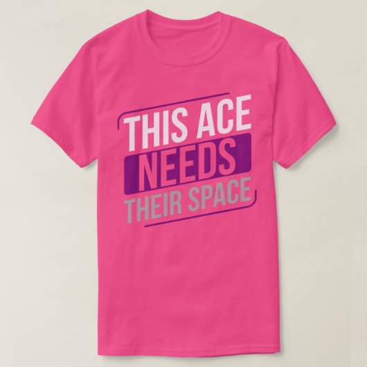 無性このエースは彼らの宇宙無色性LGBTが必要 Tシャツ (デザイン正面)