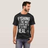 無料で釣るための最も贅沢な方法 Tシャツ (正面フル)