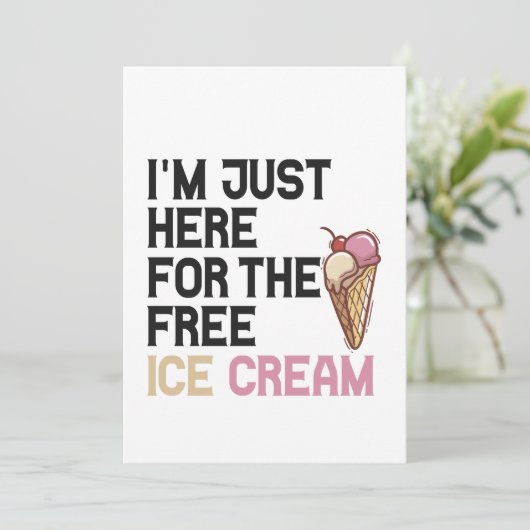 無料のアイスクリームのためだけにここにいる 面白いギフト 招待状 (スタンド正面)