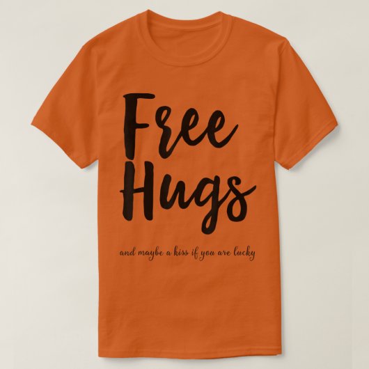 無料のハグ、多分キスもしあなたが幸運である、ティー Tシャツ (デザイン正面)