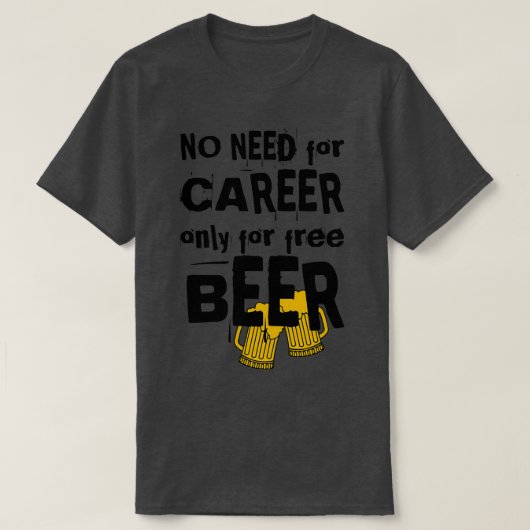 無料のビールだけあればいい、キャリアは必要なし - おしゃれな背景5 , 当店のバチェラーパーティー Tシャツ (デザイン正面)