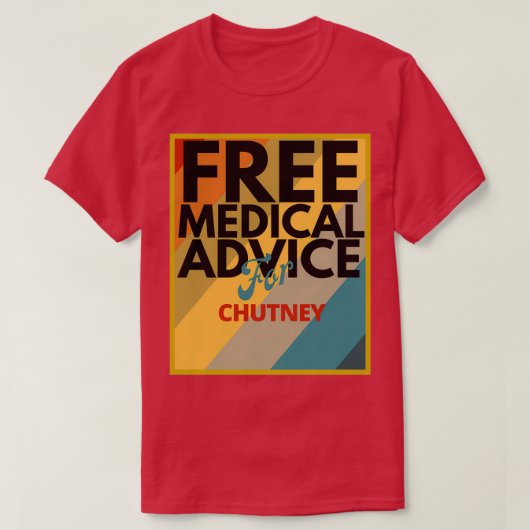無料の医療アドバイスChutney Gift for Doctorまたは Tシャツ (デザイン正面)