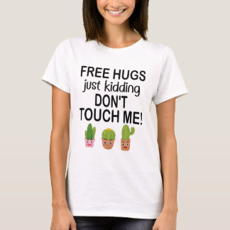 無料ハグジャスト冗談はTouch私のおもしろいCacti Tシャツ