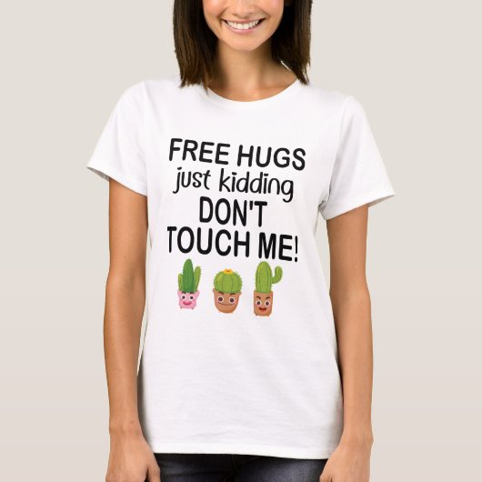 無料ハグジャスト冗談はTouch私のおもしろいCacti Tシャツ (正面)