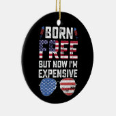 無料生まれだが、今は7月のおもしろい4日だ セラミックオーナメント (右)