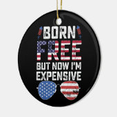 無料生まれだが、今は7月のおもしろい4日だ セラミックオーナメント (左)