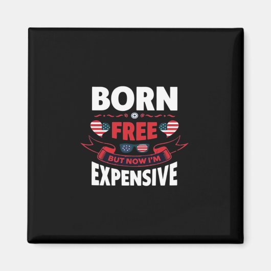 無料生まれでも今は高い – かわいいミーム マグネット (正面)