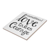 無条件愛は勇気のインスピレーションの引用文を取ります タイル (側面)