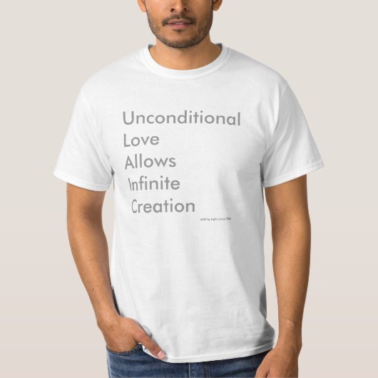 無条件愛は無限作成を可能にします Tシャツ (正面)