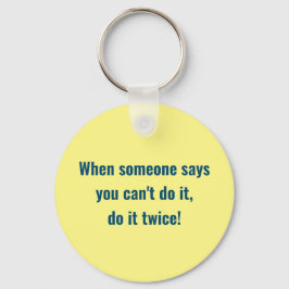 無理って言われたら二度やれ キーホルダー