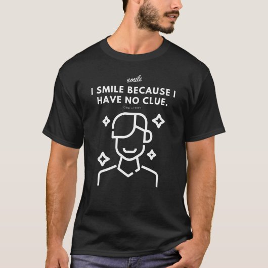 無知で笑顔 – おもしろくてシンプルなデザイン Tシャツ (正面)