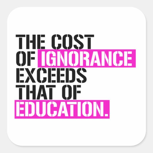 無知は教育よりも高い スクエアシール (正面)