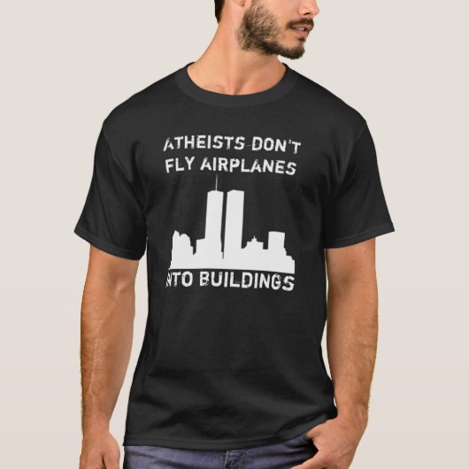 無神論者は建物に飛行機を飛ばしません Tシャツ (正面)