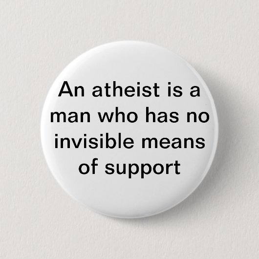 無神論者は見えなくないサポートを必要とします 缶バッジ (正面)