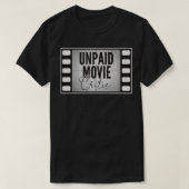 無給の映画評論家フィルムシネマモーション写真 Tシャツ (デザイン正面)