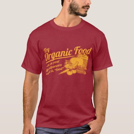 無農薬食品-あなたの祖父母は呼びましたそれを"食糧"は Tシャツ (正面)
