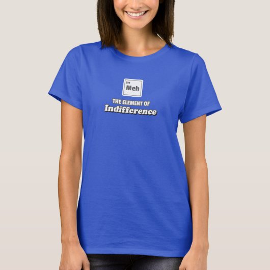 無関心の周期表Meh要素 Tシャツ (正面)