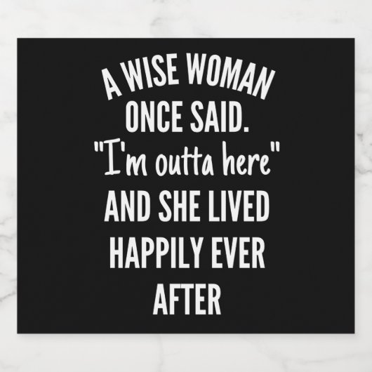 無題のデザイン私はアウトタだと言った賢い女性 リキュールボトルラベル (シングルラベル)