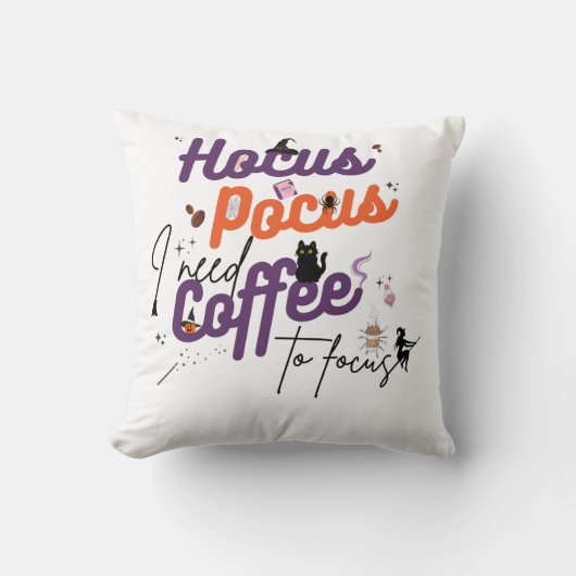 焦点を合わせるためにコーヒーが必要なHocus Pocus クッション (正面)