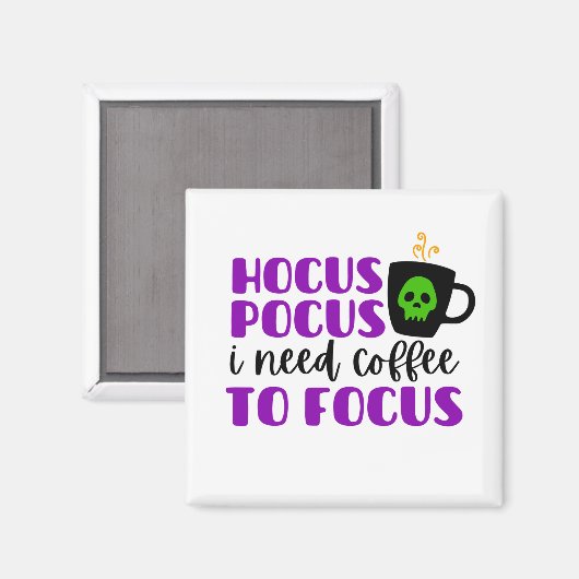 焦点を合わせるためにコーヒーが必要なHocus Pocus マグネット (正面/裏面)