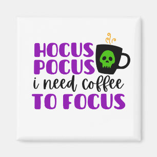 焦点を合わせるためにコーヒーが必要なHocus Pocus マグネット