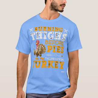 焼き太ももパイ前に七面鳥Thanksgiving DayT Tシャツ