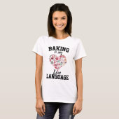 焼くことが私の愛の言葉 - 面白いパン屋 Tシャツ (正面フル)