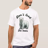 熊にエサを与えないでください Tシャツ (正面)