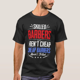 熟練した理容師は安いバーバーショップではない Tシャツ