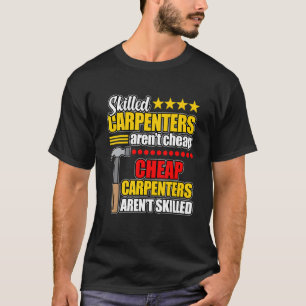 熟練の大工は安い木工職人の仕事ではない Tシャツ