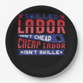 熟練労働は安くない熟練労働は熟練した階級ではない ペーパープレート (正面)