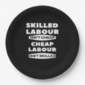 熟練労働者は安くない安価な労働者はスキールではない ペーパープレート (正面)