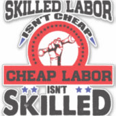 熟練労働者は安くはない、安価な労働者はスキルではない シール (正面)